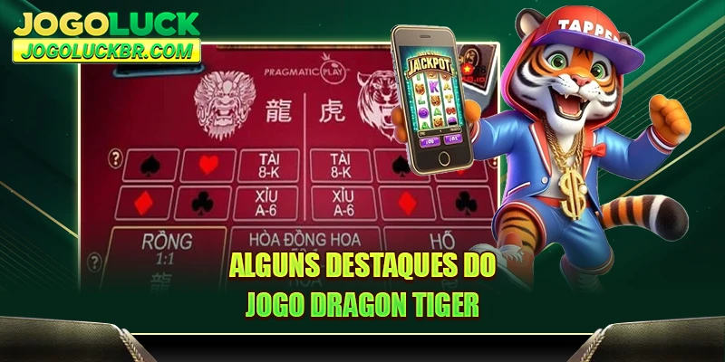 Alguns destaques do jogo Dragon Tiger