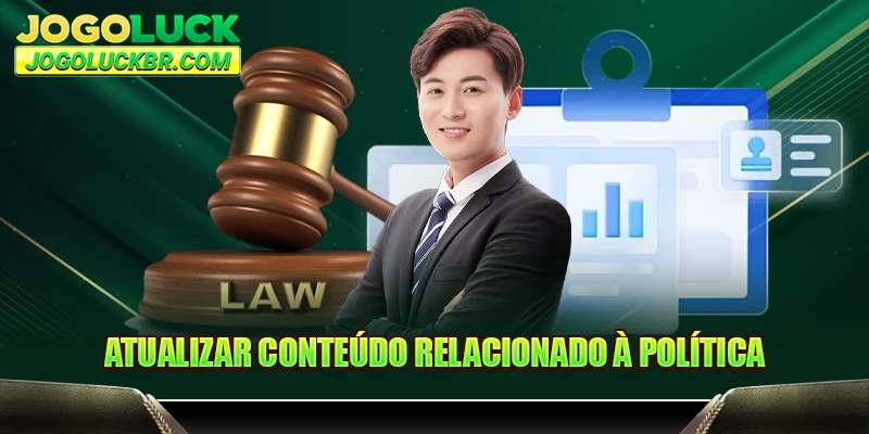 Atualizar conteúdo relacionado à política