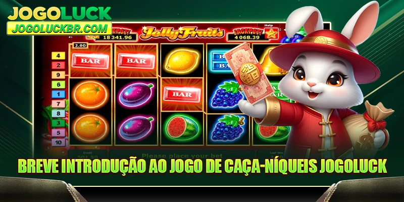 Breve introdução ao jogo de caça-níqueis JOGOLUCK