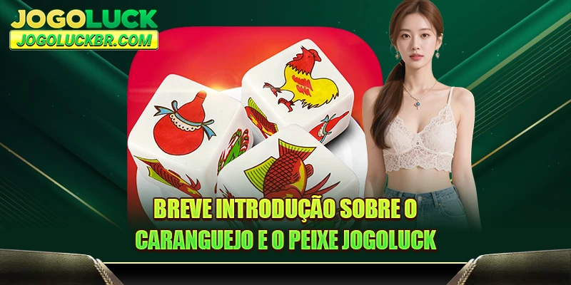 Breve introdução sobre o caranguejo e o peixe JOGOLUCK