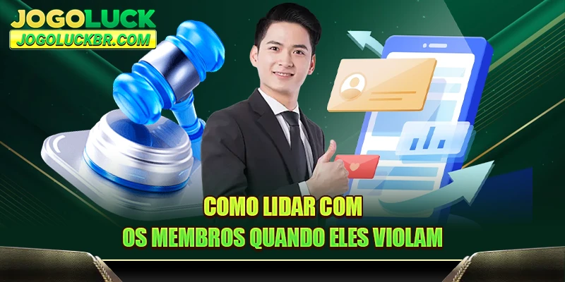 Como lidar com os membros quando eles violam
