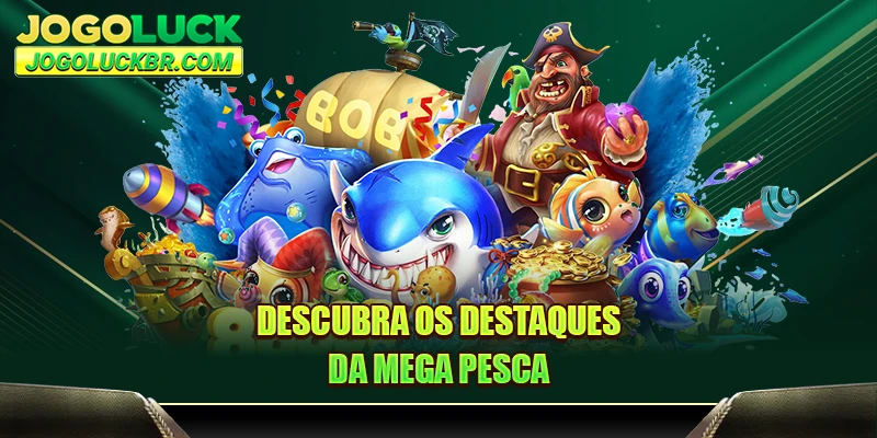 Descubra os destaques da Mega Pesca