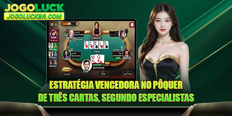 Estratégia vencedora no pôquer de três cartas, segundo especialistas