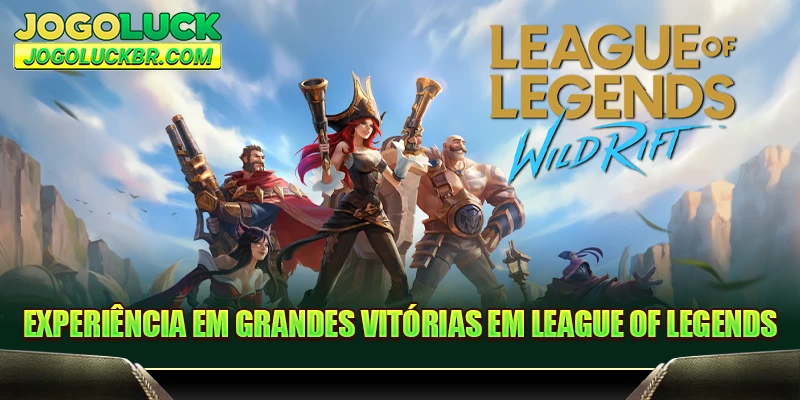Experiência em grandes vitórias em League of Legends