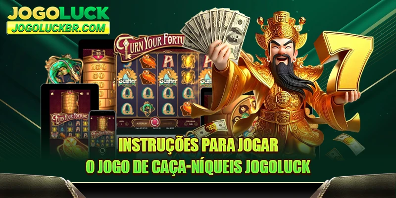Instruções para jogar o jogo de caça-níqueis JOGOLUCK