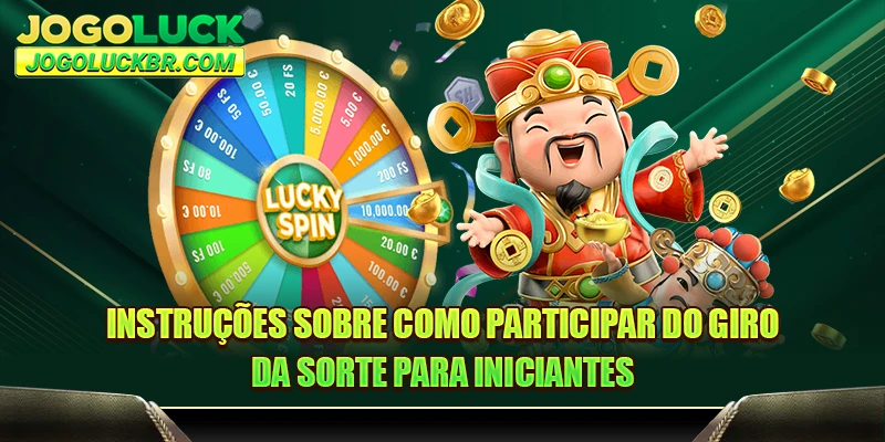 Instruções sobre como participar do giro da sorte para iniciantes