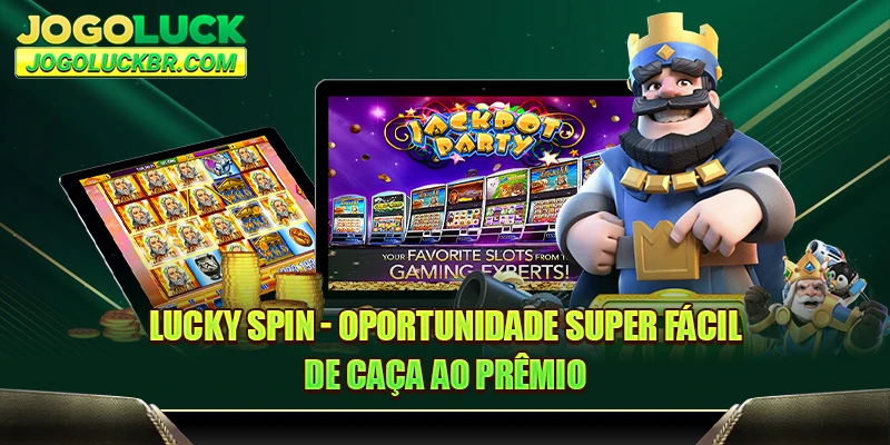 Lucky Spin - Oportunidade super fácil de caça ao prêmio