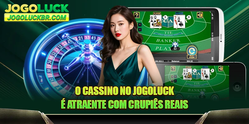 O cassino no JOGOLUCK é atraente com crupiês reais
