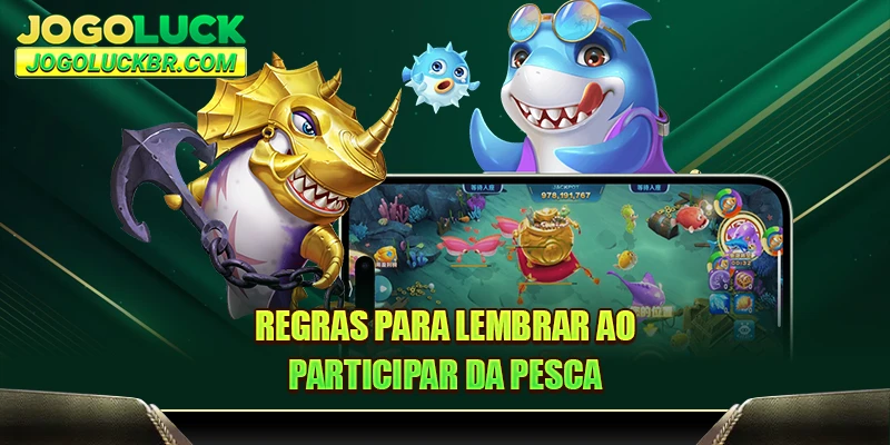Regras para lembrar ao participar da pesca