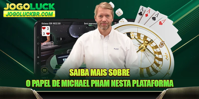Saiba mais sobre o papel de Michael Pham nesta plataforma