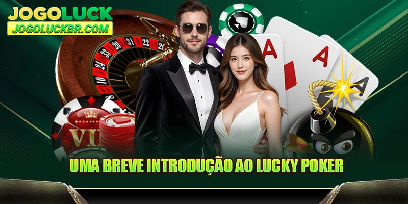 Uma breve introdução ao Lucky Poker